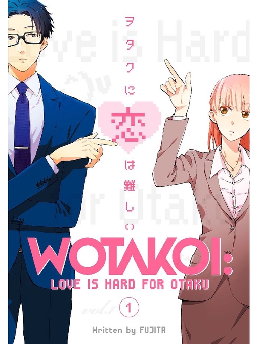 Détails du titre pour Wotakoi: Love is Hard for Otaku, Volume 1 par Fujita - Disponible
